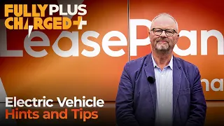 Electric Vehicle Hints & Tips | Electric Moments with LeasePlan