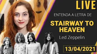 Live #32 - Entenda a letra de STAIRWAY TO HEAVEN - LED ZEPPELIN  - Camile Vilela