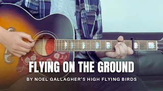 Noel Gallagher’s High Flying Birds - Flying On The Ground (cover)