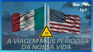 Como é atravessar a Fronteira mais perigosa? MEX-USA (cai-cai)