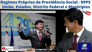 Regimes Próprios de Previdência Social - RPPS  - Aula 211 - Prof. Tanaka Direito Previdenciário.