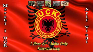 Marshi i UCK (Kosovo Liberation Army) - Arif Vladi (1 Hour SP - Audio Only; Extended loop)