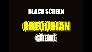 Gregorian chant 7.5 Hours [BLACK SCREEN]