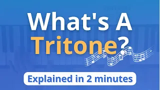 What is a Tritone? Tritone Explained in 2 Minutes (Music Theory)