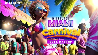 2023 SOCA - MIAMI CARNIVAL MASHUP (PROBLEM CHILD, BUNJI GALIN, JAB KING, Terra D Governor &  more..)