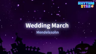 [RhythmStar] Mendelssohn: "Wedding March"