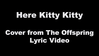 The Offspring   Here Kitty Kitty - Joe Exotic cover - Lyric Video