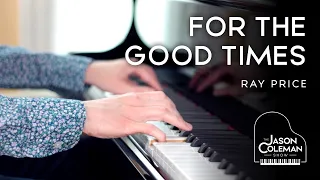 For The Good Times - Ray Price Piano Cover from The Jason Coleman Show