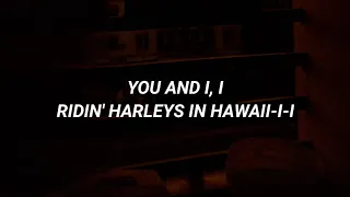 Katy Perry - Harleys In Hawaii (Lyrics) "You and I, Ridin' Harleys in Hawaii-i-i"