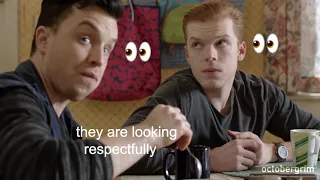 gallavich sharing one brain cell for 2 minutes straight (but it's gay)