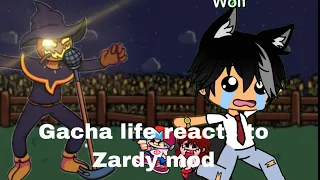 Gacha life and fnf reacts to Zardy mod
