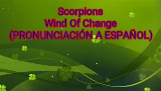 Scorpions - Wind Of Change (PRONUNCIACION A ESPAÑOL)