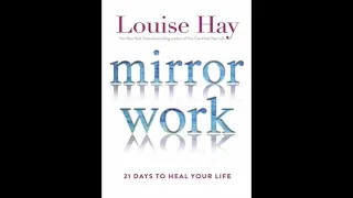 MIRROR WORK - 21 DAYS TO HEAL YOUR LIFE BY LOUSIE HAY.DAY-21(LOVING YOURSELF NOW)