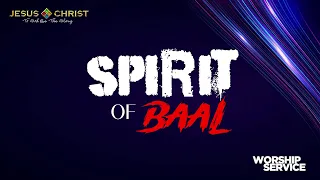 Spirit Of Baal - Worship Service (March 24, 2024)