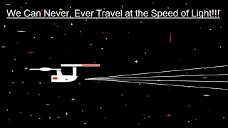 Just For Fun! - Physics (3) Why We Can Never, EVER Travel at the Speed of Light!!!