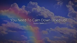 You Need To Calm Down (sped up) • Taylor Swift