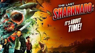 THE LAST SHARKNADO IT'S ABOUT TIME! /MUSIC VIDEO