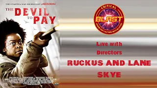 The Devil to Pay: Live with Directors Ruckus and Lane Skye