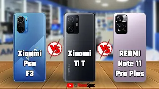 Xiaomi Note 11 Pro Plus vs Xiaomi Poco F3 vs Xiaomi 11T