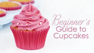 Ultimate Guide To Making The Perfect Cupcake for Beginner's