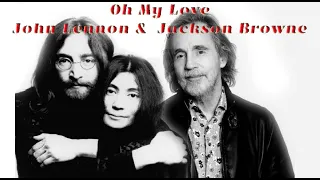 Oh My Love Jackson Browne with John Lennon new 2022 fan made