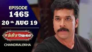 CHANDRALEKHA Serial | Episode 1465 | 20th Aug 2019 | Shwetha | Dhanush | Nagasri | Arun | Shyam