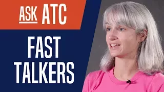 Ask ATC: Fast Talkers