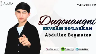 Armonlarda Qoldirmasdi U | Abdullox Begmatov | Dugonangni Sevsam Bo'larkan