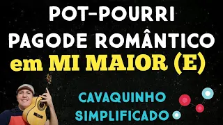 POT-POURRI Pagode Romântico em MI MAIOR - CAVAQUINHO SIMPLIFICADO