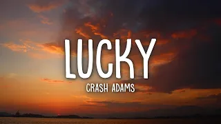 Crash Adams - Lucky (Lyrics) | 1hour