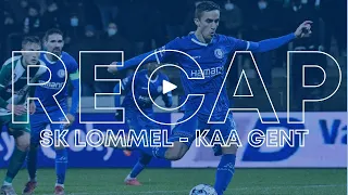 ⏮ Recap SK Lommel - KAA Gent (Croky Cup 2021-2022)