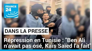 Répression en Tunisie : "Ben Ali n'avait pas osé, Kaïs Saïed l'a fait" • FRANCE 24