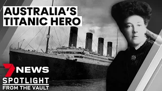 Australia's Titanic hero: the real-life Titanic love story | 7NEWS Spotlight