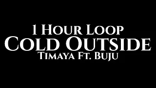 Timaya - Cold Outside (1 Hour Loop) Ft. Buju