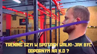 TRENING SZYI W SPORTACH WALKI-JAK BYĆ ODPORNYM NA K.O ?