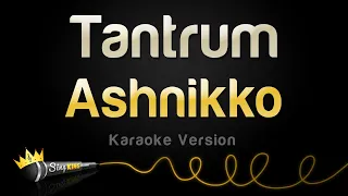 Ashnikko - Tantrum (Karaoke Version)