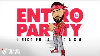 Lirico En La Casa - Entro Al Party (Official Audio)