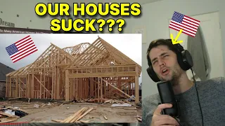 American reacts to 'Why American homes are Flimsy compared to Europe'