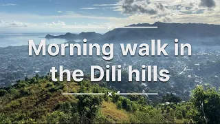 Morning walk in the Dili hills in little visited Timor-Leste