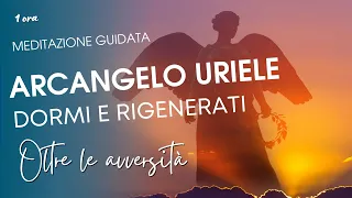 Arcangelo Uriele meditazione guidata: Dormi profondamente e riposa - riequilibrio energetico