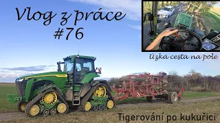 Vlog z práce #76 Podzimní Tigerování po kukuřici/ John Deere 8RX410 & Horsch Tiger 4AS / První část