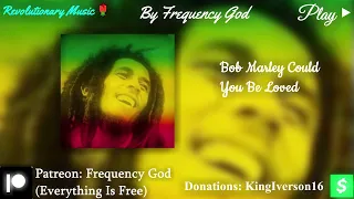 Bob Marley - Could You Be Loved [True 160Hz Sooth & Balance Chakras]