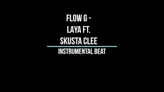 FLOW G   LAYA ft  SKUSTA CLEE  INSTRUMENTAL BEAT