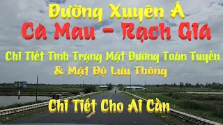 Tình Trạng Chi Tiết Đường Xuyên Á, Quốc Lộ 63 Cà Mau Đi Rạch Giá - Keny MiLo