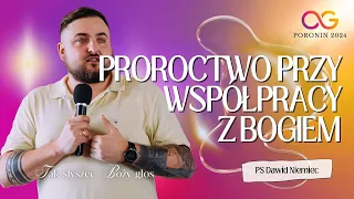 Proroctwo przy współpracy z Bogiem | PS Dawid Niemiec - Poronin 2024