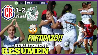 México Femenil SUB15 vs Costa Rica Femenil | RESUMEN | 4 De Agosto 2022 PARTIDAZO! 🔥FINAL 2-1 🤯