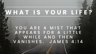 What is Your Life? You are a Mist ... then Vanishes | Sermon Jam