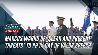 Marcos warns of ‘clear and present threats’ to PH in Day of Valor speech | ANC