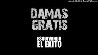 Damas Gratis - VETE DE MI