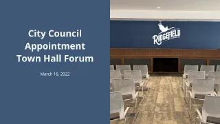 Council Appointment Candidate Town Hall - March 16, 2022